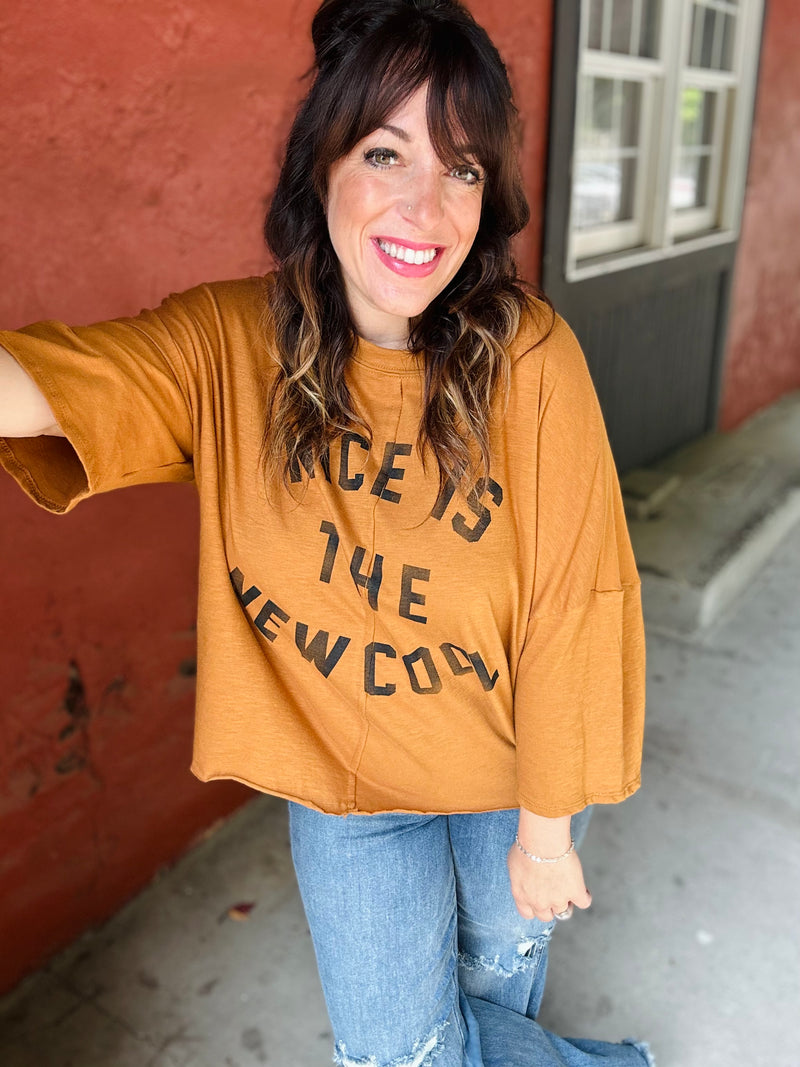 "Nice Is The New Cool" Top *It's Back*