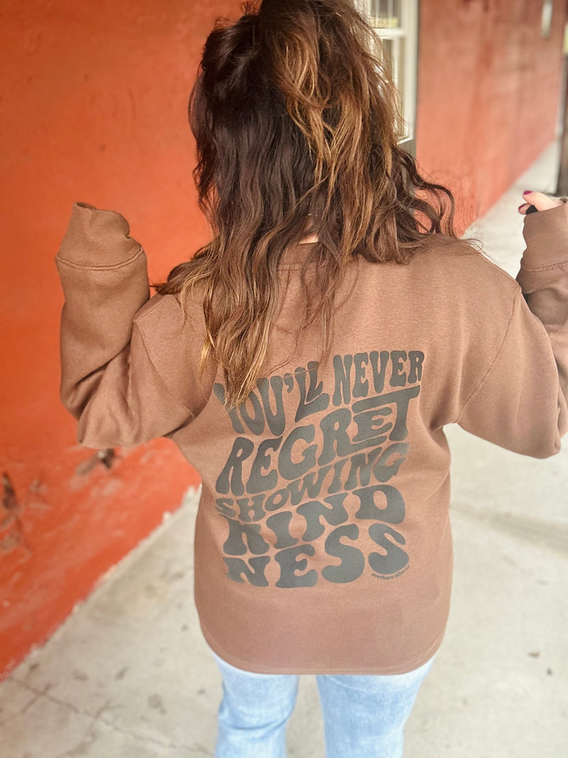"You'll Never Regret Showing Kindness" Sweater